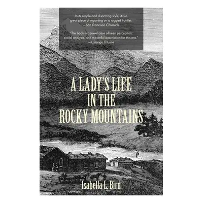 "A Lady's Life in the Rocky Mountains (Warbler Classics)" - "" ("Bird Isabella L.")(Paperback)