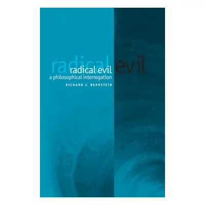 "Radical Evil" - "" ("Bernstein Richard J.")(Paperback)