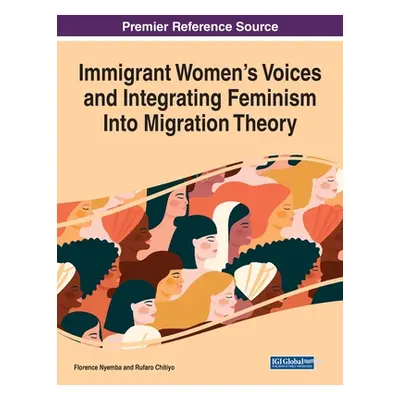 "Immigrant Women's Voices and Integrating Feminism Into Migration Theory" - "" ("Nyemba Florence