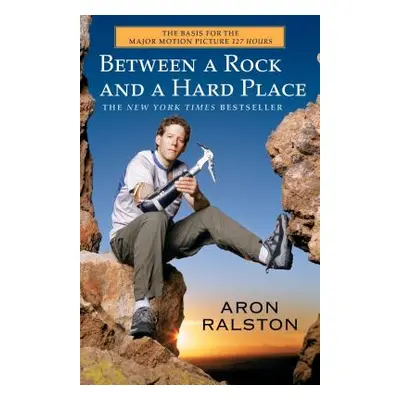 "Between a Rock and a Hard Place" - "" ("Ralston Aron")(Paperback)