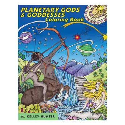 "Planetary Gods and Goddesses Coloring Book: Astronomy and Myths of the New Solar System" - "" (