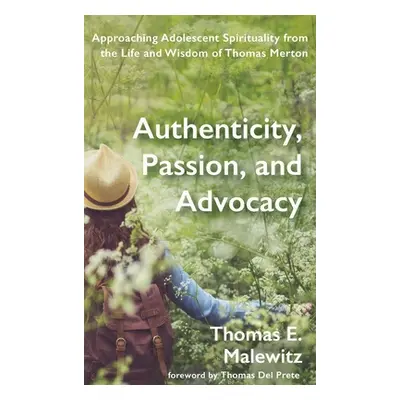 "Authenticity, Passion, and Advocacy" - "" ("Malewitz Thomas E.")(Pevná vazba)