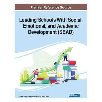 "Leading Schools With Social, Emotional, and Academic Development (SEAD)" - "" ("Madden-Dent Tar