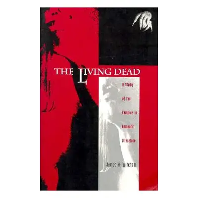 "The Living Dead: A Study of the Vampire in Romantic Literature" - "" ("Twitchell James B.")(Pap