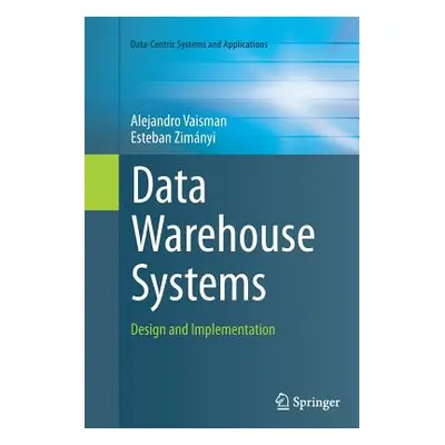 "Data Warehouse Systems: Design and Implementation" - "" ("Vaisman Alejandro")(Paperback)