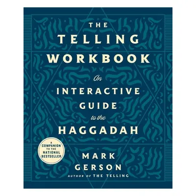 "The Telling Workbook: An Interactive Guide to the Haggadah" - "" ("Gerson Mark")(Paperback)