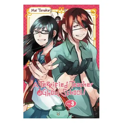 "A Terrified Teacher at Ghoul School!, Vol. 3" - "" ("Tanaka Mai")(Paperback)