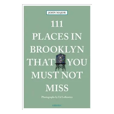 "111 Places in Brooklyn That You Must Not Miss" - "" ("Major John")(Paperback)