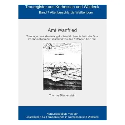 "Amt Wanfried: Altenburschla bis Weiendorf" - "" ("Blumenstein Thomas")(Paperback)