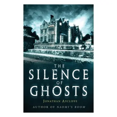 "Silence of Ghosts" - "" ("Aycliffe Jonathan")(Paperback / softback)