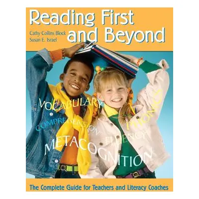 "Reading First and Beyond: The Complete Guide for Teachers and Literacy Coaches" - "" ("Block Ca