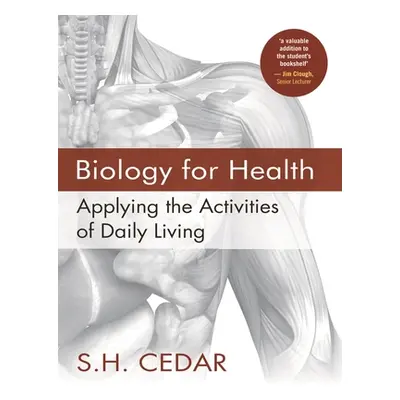 "Biology for Health: Applying the Activities of Daily Living" - "" ("Cedar S. H.")(Paperback)