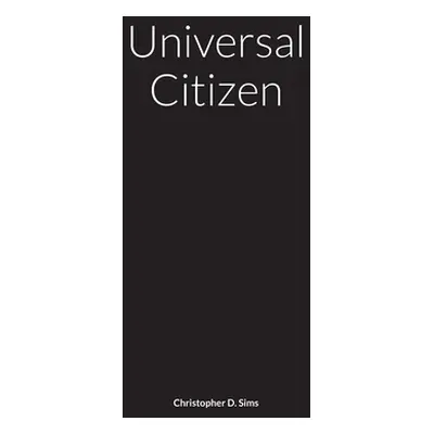 "Universal Citizen" - "" ("Sims Christopher")(Paperback)