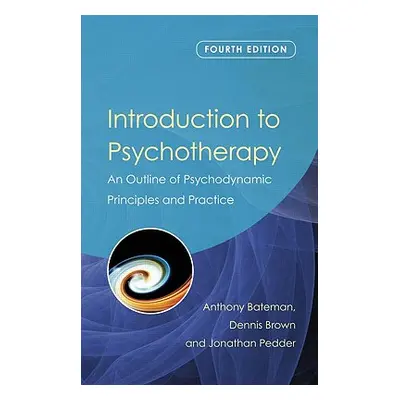 "Introduction to Psychotherapy: An Outline of Psychodynamic Principles and Practice" - "" ("Bate