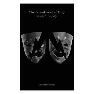 "The Incontinent of Royy" - "" ("Connelly Daniel R.")(Paperback)