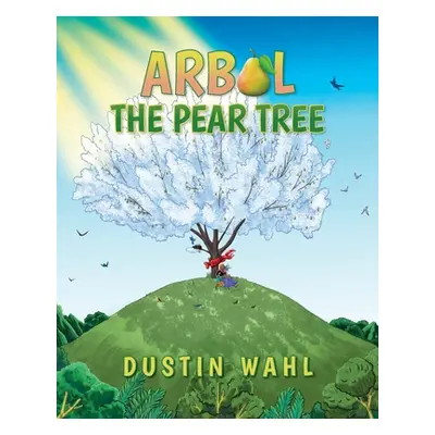 "Arbol the Pear Tree" - "" ("Wahl Dustin")(Paperback)