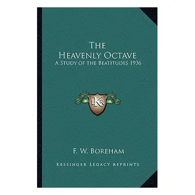 "The Heavenly Octave: A Study of the Beatitudes 1936" - "" ("Boreham F. W.")(Paperback)