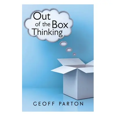 "Out of the Box Thinking" - "" ("Parton Geoff")(Paperback)