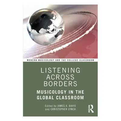 "Listening Across Borders: Musicology in the Global Classroom" - "" ("Davis James A.")(Paperback