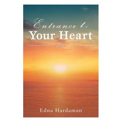 "Entrance to Your Heart" - "" ("Hardaman Edna")(Paperback)