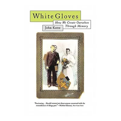 "White Gloves" - "" ("Kotre John N.")(Paperback)