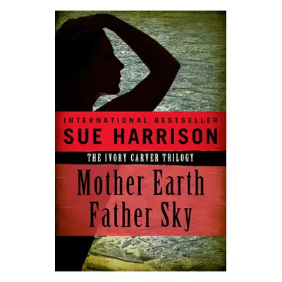 "Mother Earth, Father Sky" - "" ("Harrison Sue")(Paperback)