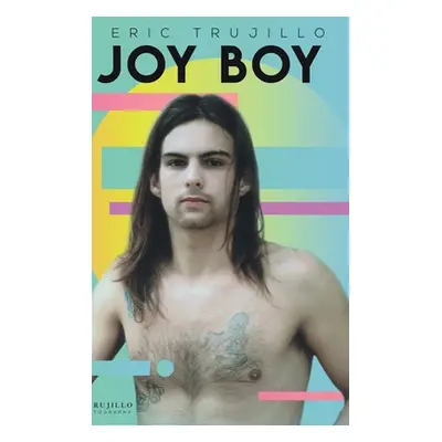 "Joy Boy" - "" ("Trujillo Eric")(Pevná vazba)