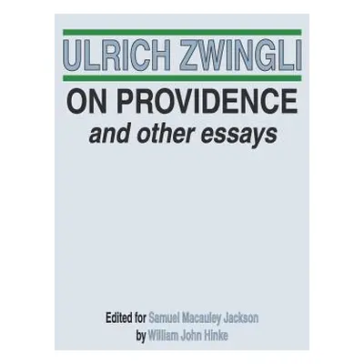 "On Providence and Other Essays" - "" ("Zwingli Ulrich")(Paperback)