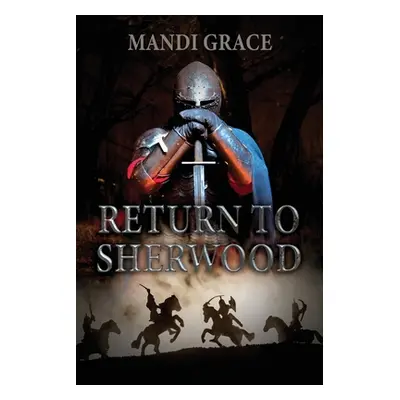 "Return to Sherwood" - "" ("Grace Mandi")(Paperback)