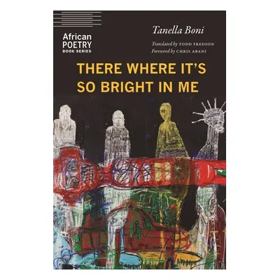 "There Where It's So Bright in Me" - "" ("Boni Tanella")(Paperback)