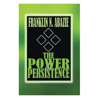 "The Power of Persistent Prayer: Prayer" - "" ("Abazie Franklin N.")(Paperback)