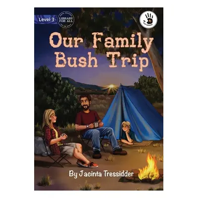 "Our Family Bush Trip" - "" ("Tressidder Jacinta")(Paperback)