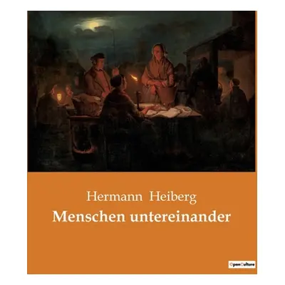 "Menschen untereinander" - "" ("Heiberg Hermann")(Paperback)