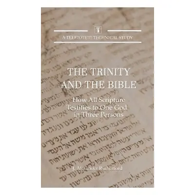 "The Trinity and the Bible: How All Scripture Testifies to One God in Three Persons" - "" ("Ruth