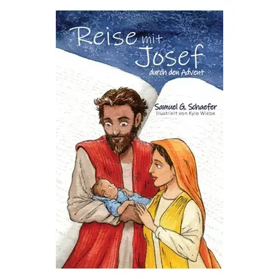 "Reise mit Josef durch den Advent" - "" ("Schaefer Samuel G.")(Paperback)