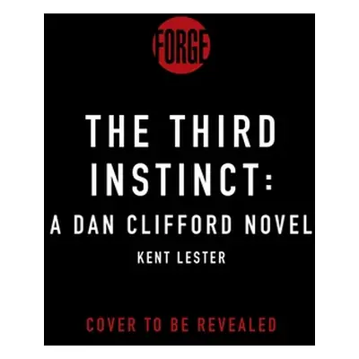 "The Third Instinct: A Dan Clifford Novel" - "" ("Lester Kent")(Pevná vazba)