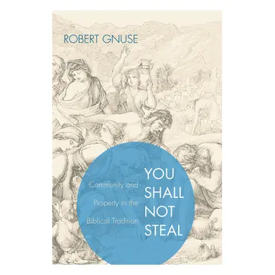 "You Shall Not Steal" - "" ("Gnuse Robert")(Paperback)