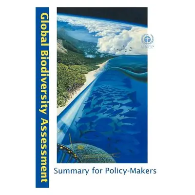 "Global Biodiversity Assessment Summary for Policy-Makers" - "" ("United Nations Environment Pro