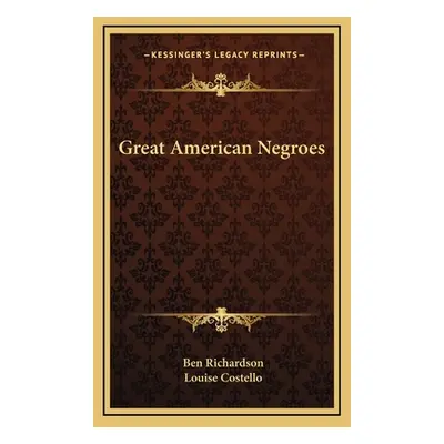 "Great American Negroes" - "" ("Richardson Ben")(Pevná vazba)