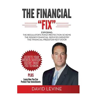 "The Financial Fix" - "" ("Levine David C.")(Pevná vazba)