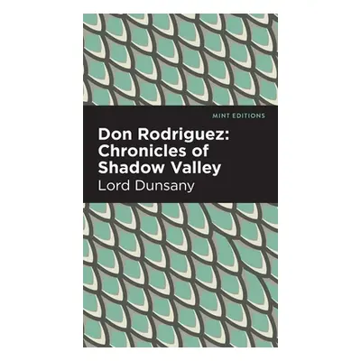 "Don Rodriguez: Chronicles of Shadow Valley" - "" ("Dunsany Lord")(Pevná vazba)