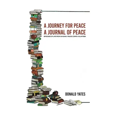 "A Journey for Peace: A Journal of Peace" - "" ("Yates Donald")(Paperback)