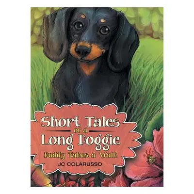 "Short Tales of a Long Doggie: Buddy Takes a Walk" - "" ("Colarusso Jc")(Pevná vazba)