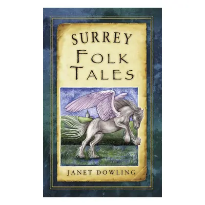 "Surrey Folk Tales" - "" ("Dowling Janet")(Paperback)