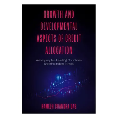 "Growth and Developmental Aspects of Credit Allocation: An Inquiry for Leading Countries and the