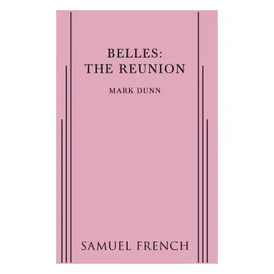 "Belles: The Reunion" - "" ("Dunn Mark")(Paperback)