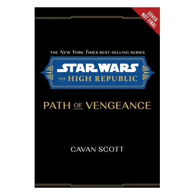 "Star Wars: The High Republic: Path of Vengeance" - "" ("Scott Cavan")(Pevná vazba)