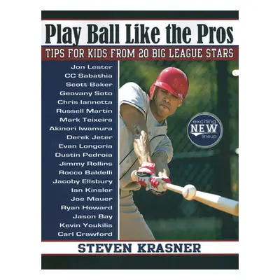 "Play Ball Like the Pros" - "Tips for Kids from 20 Big League Stars" ("")