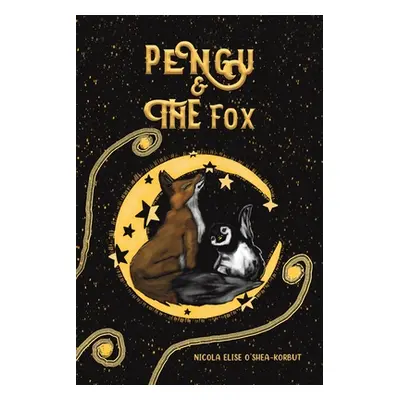 "Pengu & The Fox" - "" ("O'Shea-Korbut Nicola Elise")(Paperback)