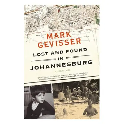 "Lost and Found in Johannesburg: A Memoir" - "" ("Gevisser Mark")(Paperback)